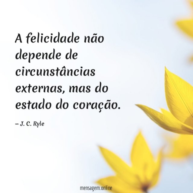 A felicidade não depende de circunstâncias externas