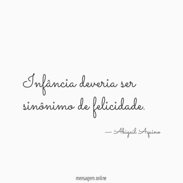 Infância deveria ser sinônimo de felicidade