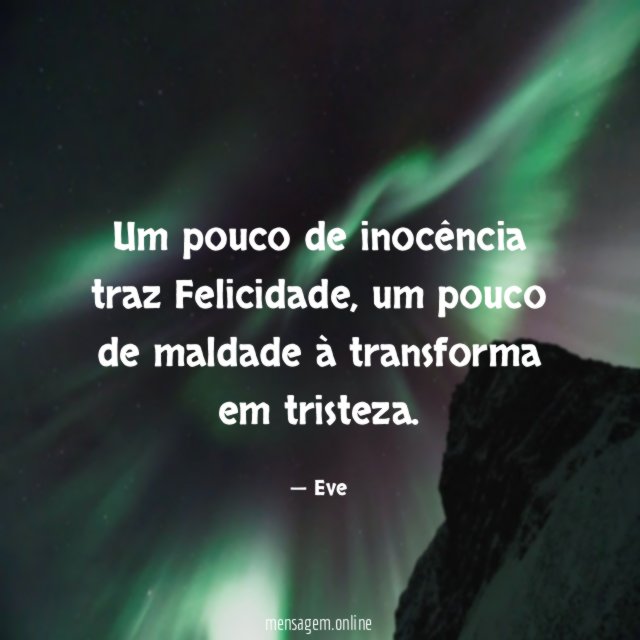 Um pouco de inocência traz Felicidade