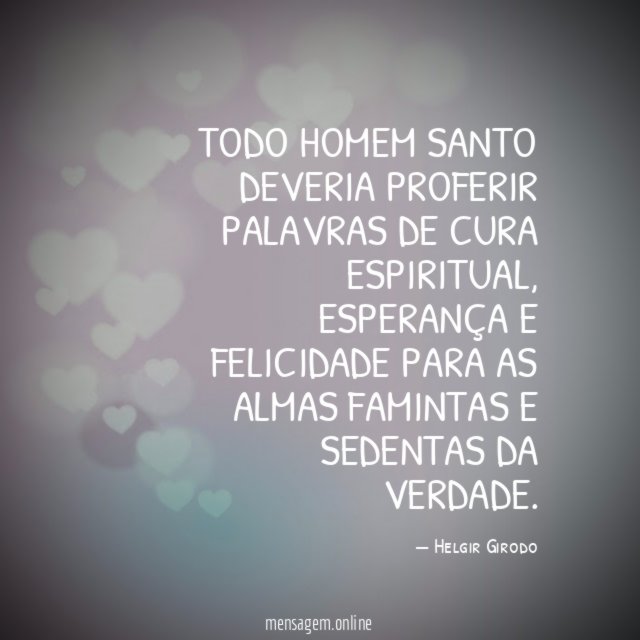 Todo homem santo deveria proferir palavras de cura espiritual