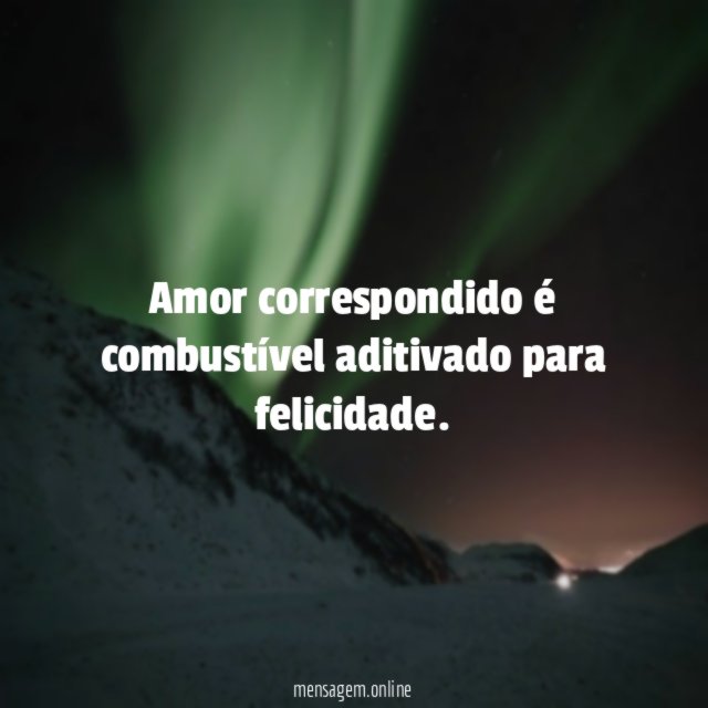 Amor correspondido é combustível aditivado para felicidade