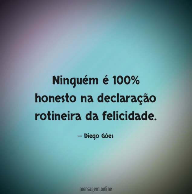 Ninguém é 100% honesto na declaração rotineira da felicidade
