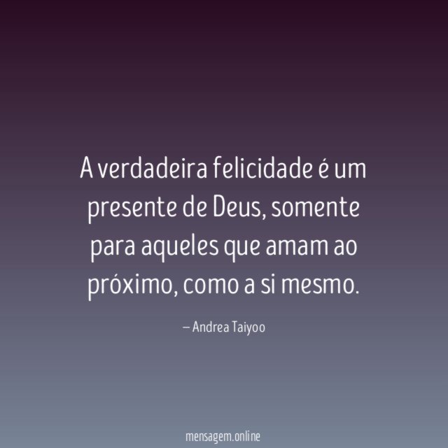 A verdadeira felicidade é um presente de Deus