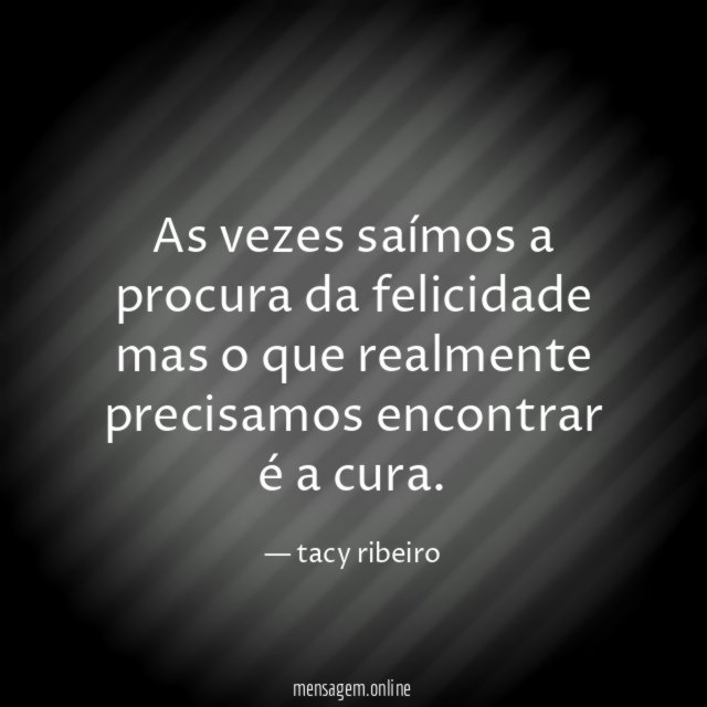 As vezes saímos a procura da felicidade mas