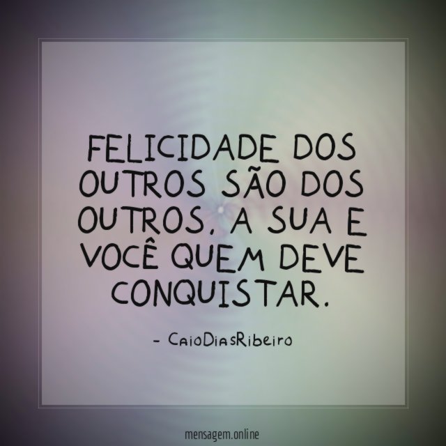 Felicidade dos outros são dos outros