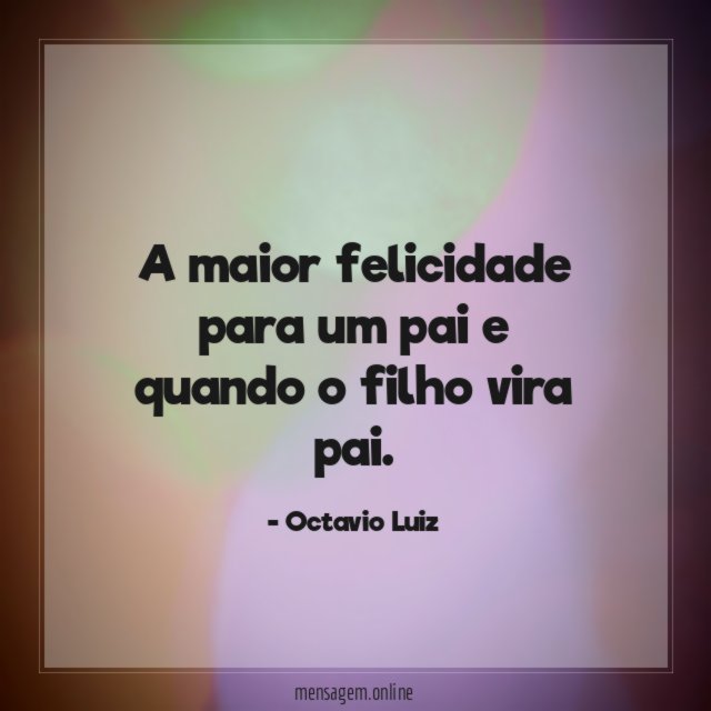 A maior felicidade para um pai e quando o filho vira pai