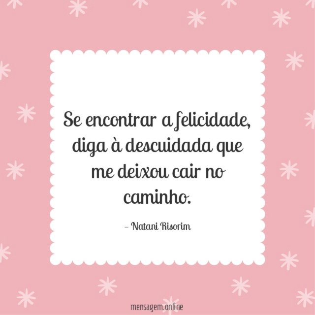 Se encontrar a felicidade