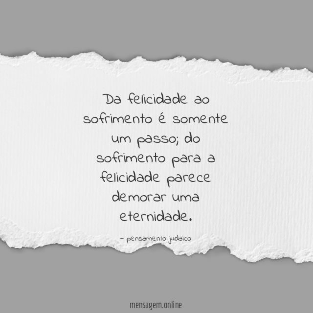 Da felicidade ao sofrimento é somente um passo