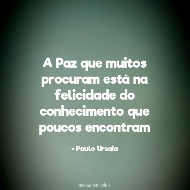 A Paz que muitos procuram está na felicidade