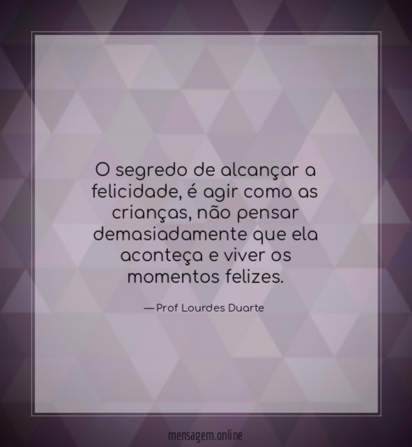 O segredo de alcançar a felicidade