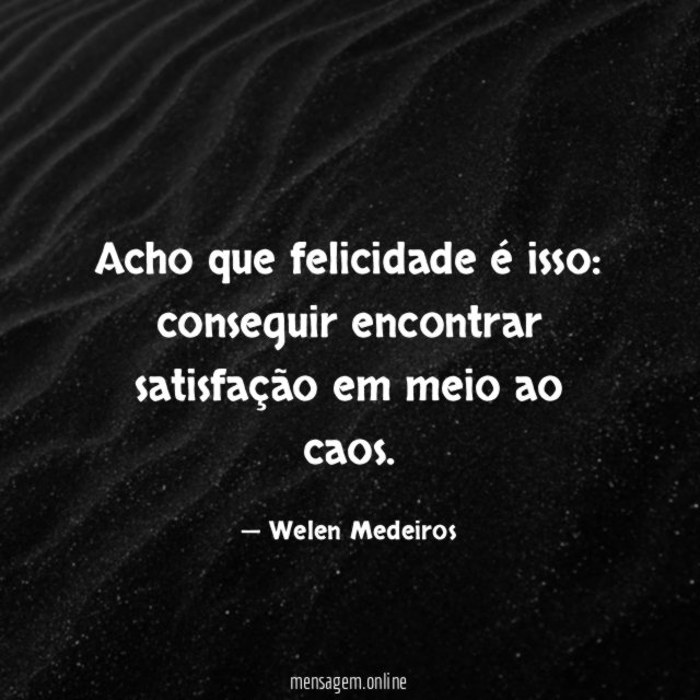 Acho que felicidade é isso