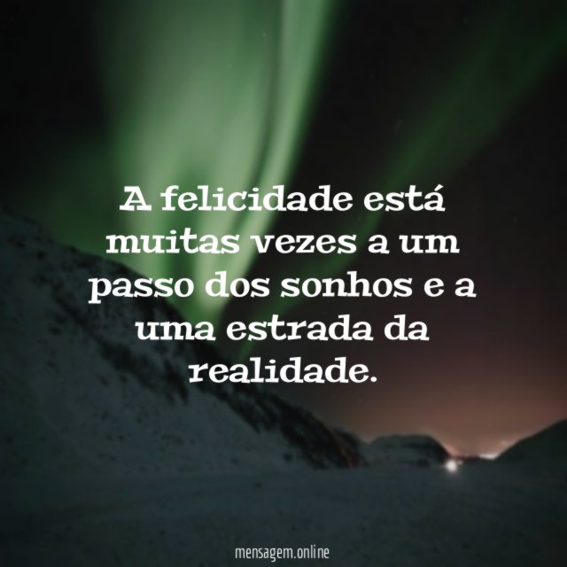 A felicidade está muitas vezes a um passo