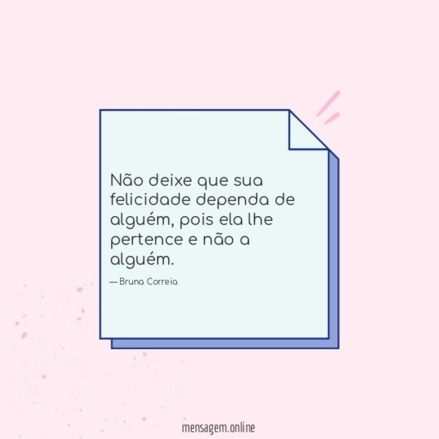 Não deixe que sua felicidade dependa de alguém