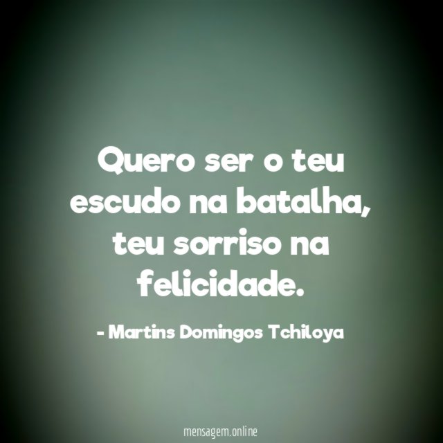 Quero ser o teu escudo na batalha