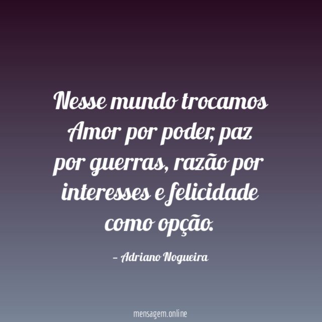 Nesse mundo trocamos Amor por poder