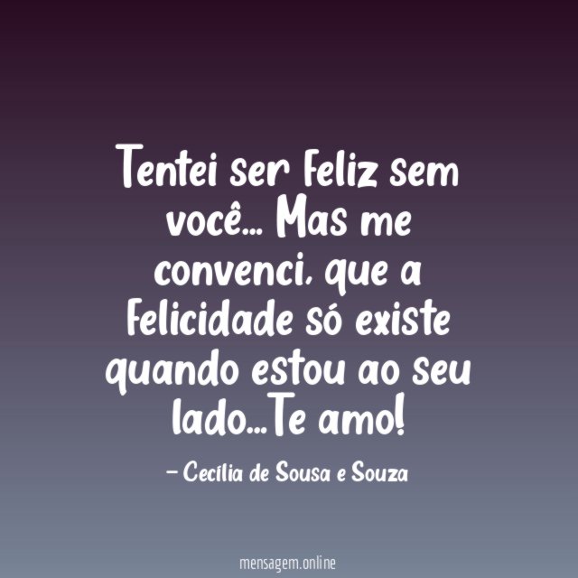 Tentei ser feliz sem você