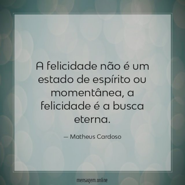 A felicidade não é um estado de espírito ou momentânea