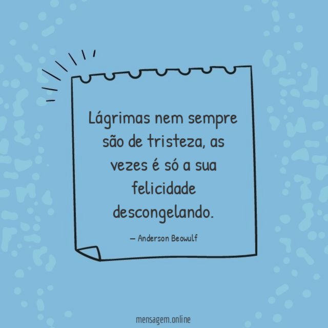 Lágrimas nem sempre são de tristeza