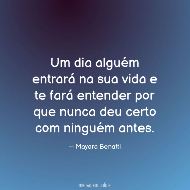 Um dia alguém entrará na sua vida