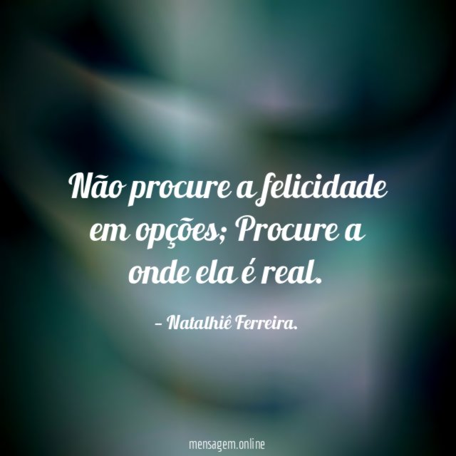 Não procure a felicidade em opções