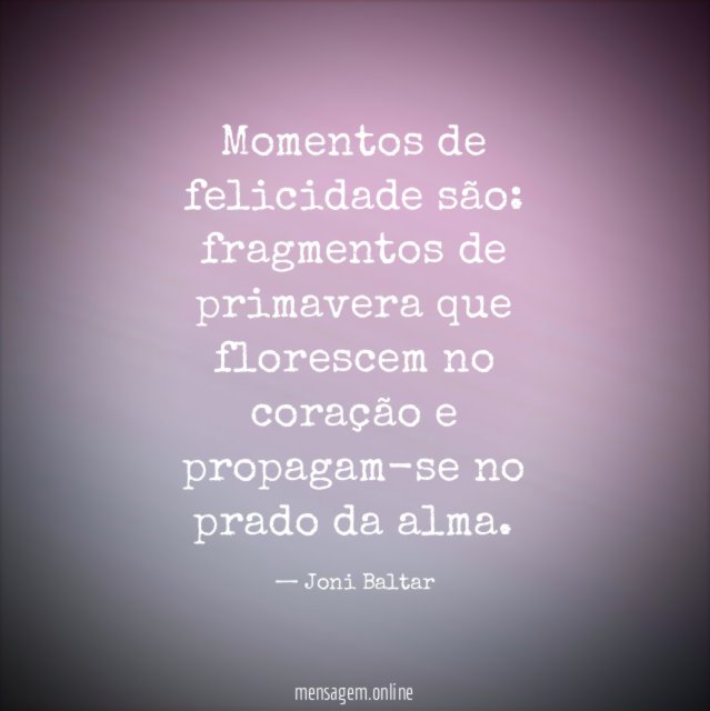Momentos de felicidade são