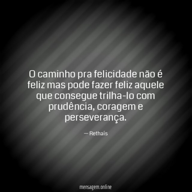 O caminho pra felicidade não é feliz mas
