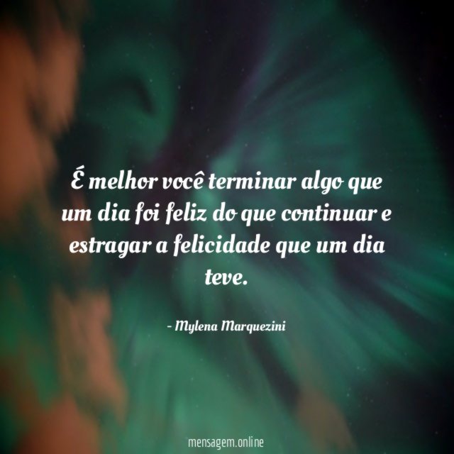 É melhor você terminar algo que um dia