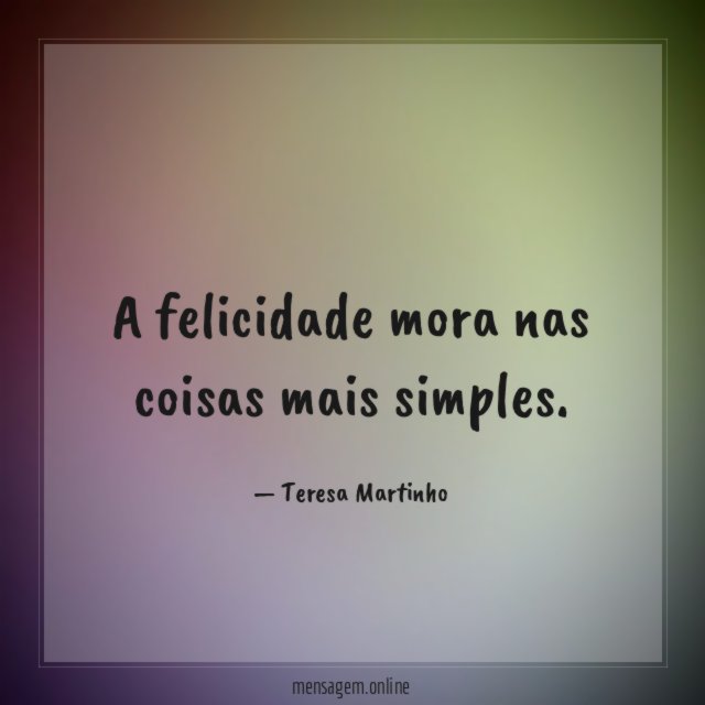 A felicidade mora nas coisas mais simples