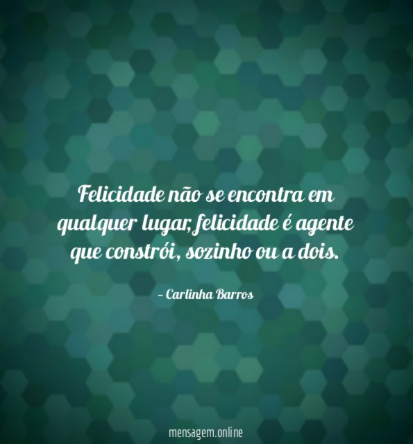 Felicidade não se encontra em qualquer lugar