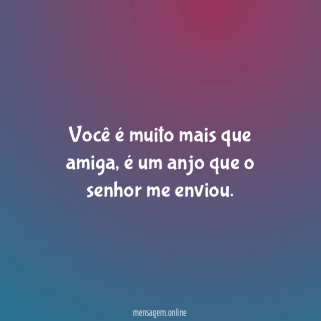 Você é muito mais que amiga