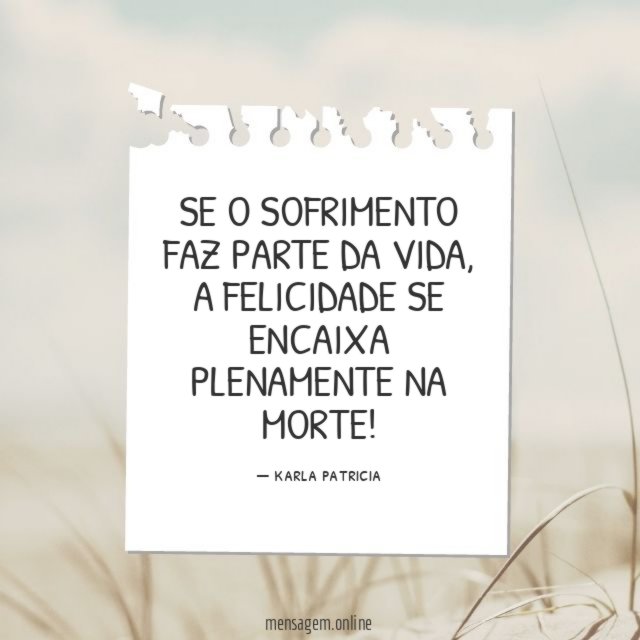Se o sofrimento faz parte da vida
