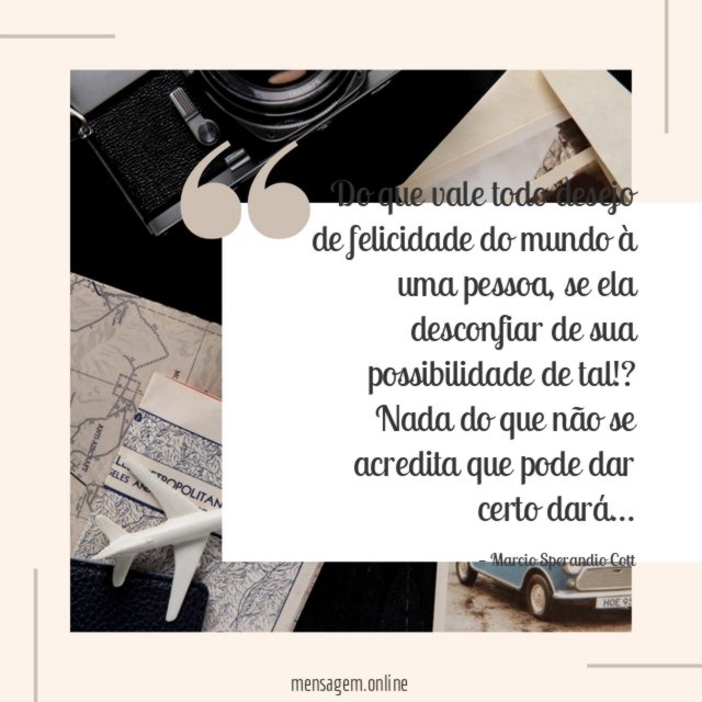 Do que vale todo desejo de felicidade do mundo à uma pessoa