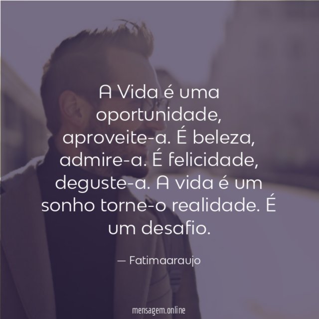 A Vida é uma oportunidade