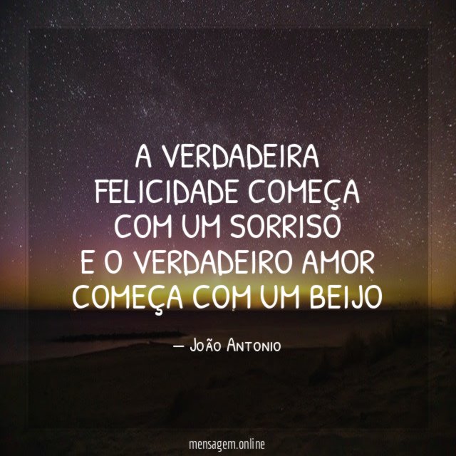 a verdadeira felicidade começa com um sorriso