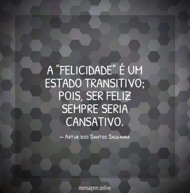 A "Felicidade" é um estado transitivo