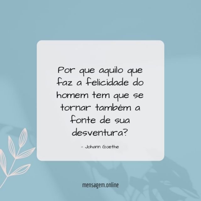 Por que aquilo que faz a felicidade do