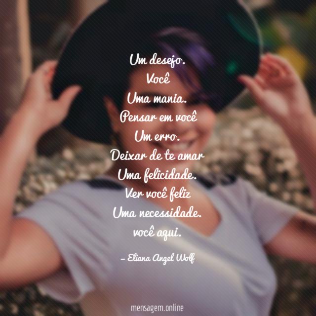 Um desejo.
Você