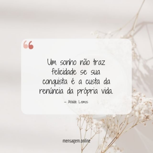 Um sonho não traz felicidade se sua conquista