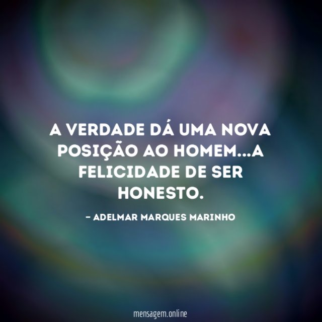 A verdade dá uma nova posição ao homem