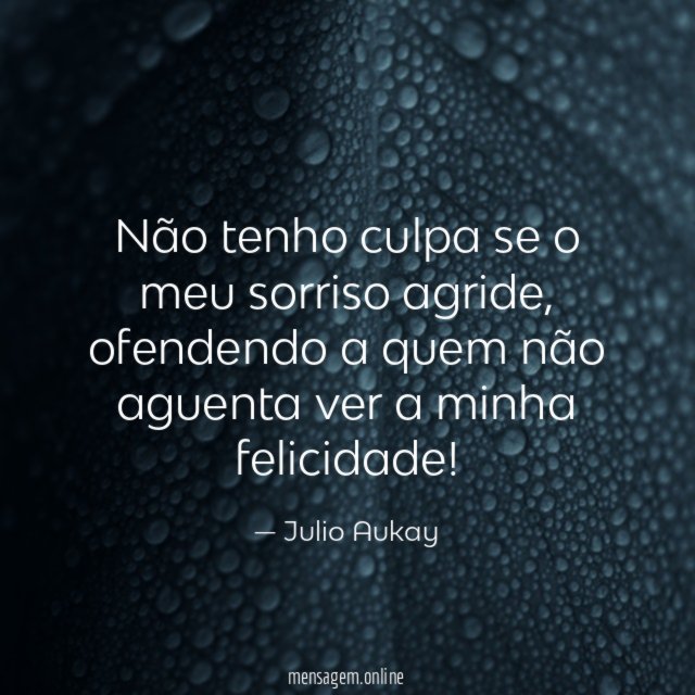 Não tenho culpa se o meu sorriso agride