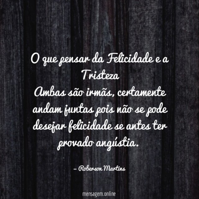 O que pensar da Felicidade e a Tristeza