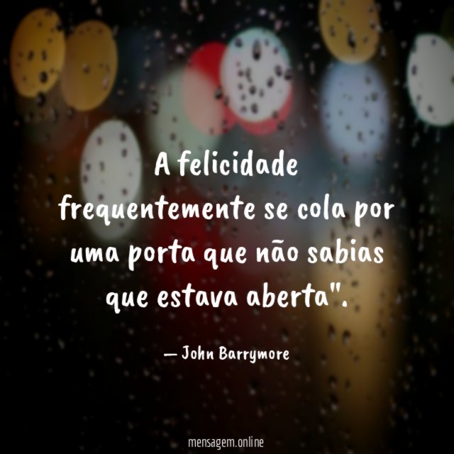 A felicidade frequentemente se cola por uma porta