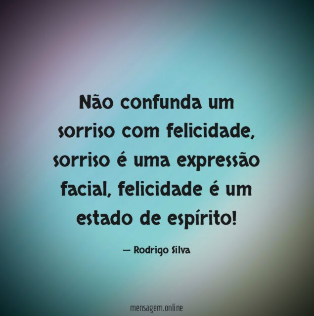 Não confunda um sorriso com felicidade