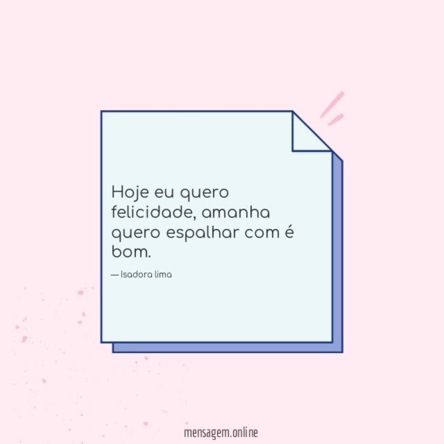 Hoje eu quero felicidade
