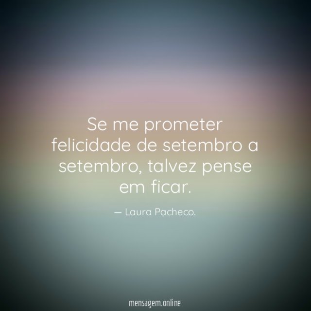 Se me prometer felicidade de setembro a setembro