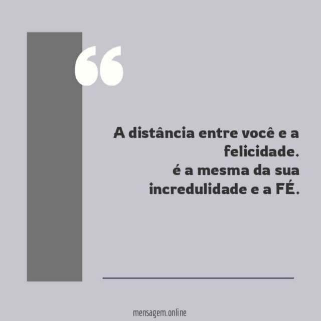 A distância entre você e a felicidade