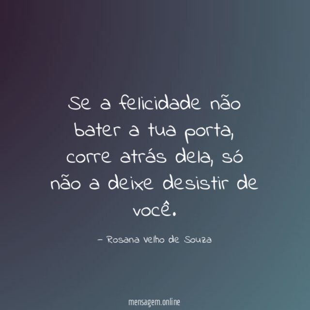 Se a felicidade não bater a tua porta