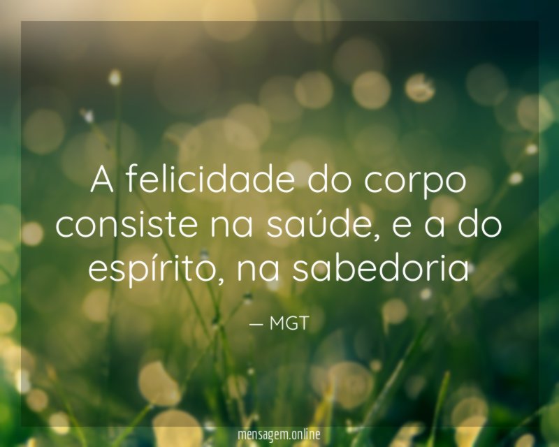 A felicidade do corpo consiste na saúde