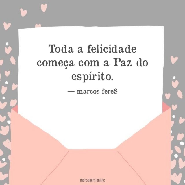 Toda a felicidade começa com a Paz do espírito