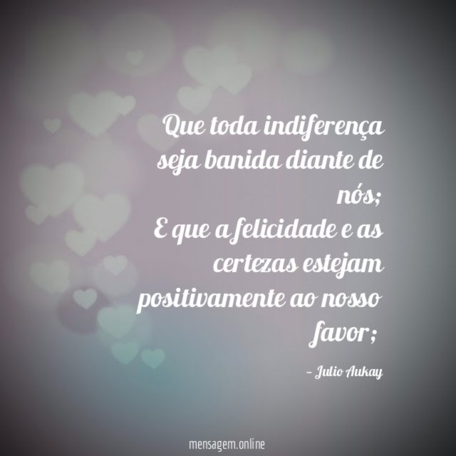 Que toda indiferença seja banida diante de nós